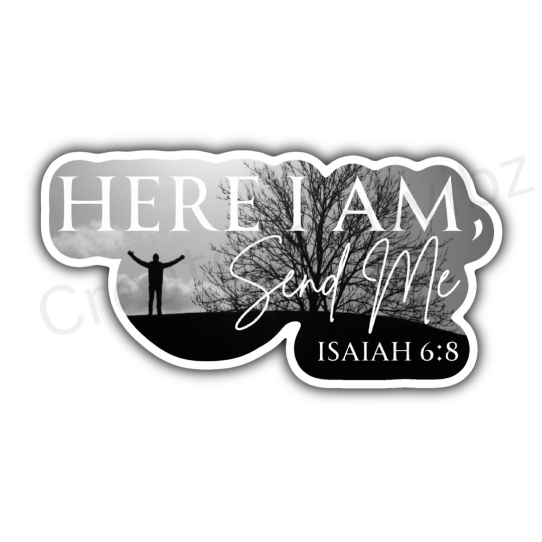 Here I Am Send Me Sticker, Religious Sticker, God Stickers, Bible Verse ...