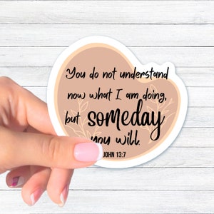 John 13:7, Jesus Sticker, Religious Sticker, God Stickers, Bible Verse Sticker, Scripture Sticker, Bible Journaling, Christian Stickers