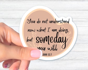 Johannes 13:7, Jezus Sticker, Religieuze Sticker, God Stickers, Bijbel Vers Sticker, Schrift Sticker, Bijbel Journaling, Christelijke Stickers