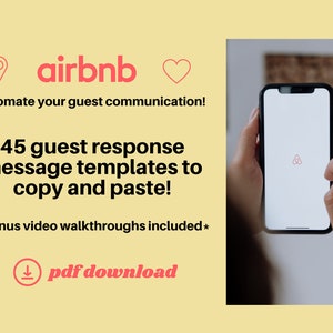 May include: A yellow background with a pink heart, a location pin, and the word "airbnb" in white text. The text "Automate your guest communication!" is in black text. The text "45 guest response message templates to copy and paste!" is in red text. The text "*bonus video walkthroughs included*" is in black text. The text "pdf download" is in red text. A smartphone with the Airbnb logo on the screen is in the bottom right corner of the image.