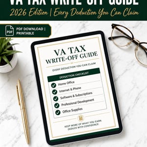 May include: A digital tablet displaying the VA Tax Write-Off Guide 2026 Edition, featuring a deduction checklist with items like Home Office, Internet & Phone, Software & Subscriptions, Professional Development, and Office Supplies, with a gold pen.