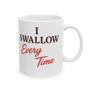 Ich schlucke jedes Mal Becher Lustige Kaffeetasse Frech Erwachsenen Humor Geschenk Sexy Paare Becher Valentinstag Jahrestag Gag Geschenk
