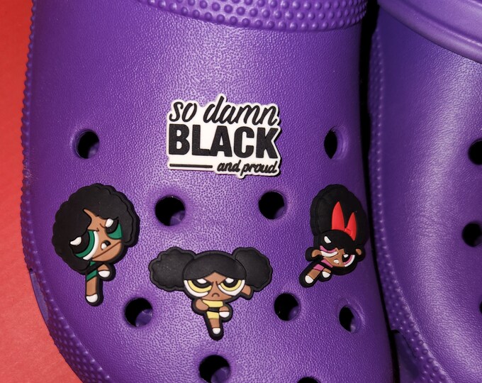 Black Powerpuff Girls 4 Croc Jibbitz Bundle / so Damn Black & Proud
