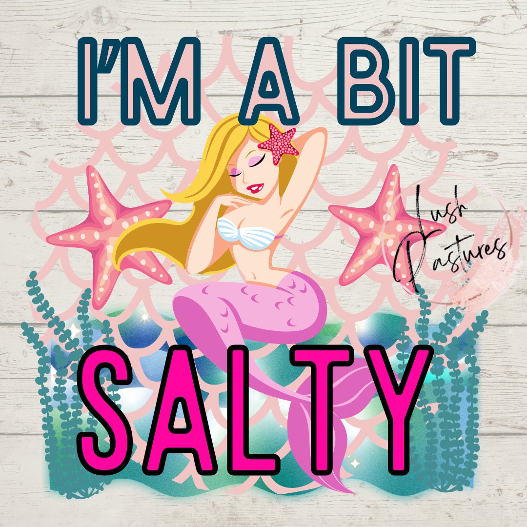 Im A Bit Salty Mermaids Beach Waves Starfish PNG Etsy