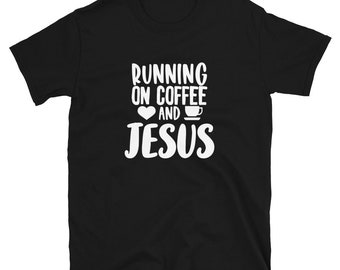 Lustiges christliches T-Shirt, Running on Coffee & Jesus Unisex T-Shirt