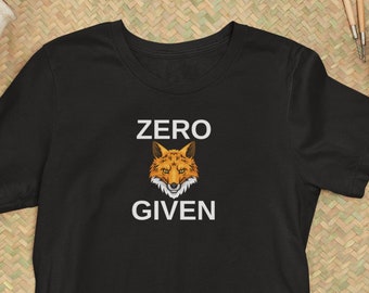 Camiseta Zero Foxes Given: Divertida y atrevida