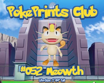 May include: A yellow and blue PokePrints Club logo with a 3D model of Meowth, a Pokemon with a yellow and brown body, standing in front of a purple building. The text #052 Meowth is below the Pokemon and the text Life-Size: 1' 04" Tall is below that.
