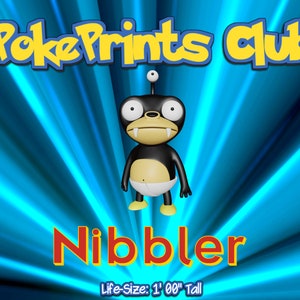 May include: A black and yellow cartoon character with a single eye and fangs, wearing a diaper, standing in front of a blue and yellow background. The text "PokePrints Club" is at the top of the image, and the text "Nibbler" is at the bottom of the image. The text "Life-Size: 1' 00" Tall" is below the character's name.