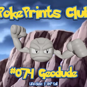 May include: A gray, muscular Pokemon named Geodude with a yellow background that says "PokePrints Club" and "#074 Geodude". The text also says "Life-Size: 1' 04" Tall".