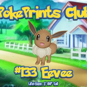 May include: A brown Eevee Pokemon standing in front of a house with a green lawn. The text "PokePrints Club" is at the top of the image. The text "#133 Eevee" is below the Pokemon. The text "Life-Size: 1' 00" Tall" is at the bottom of the image.
