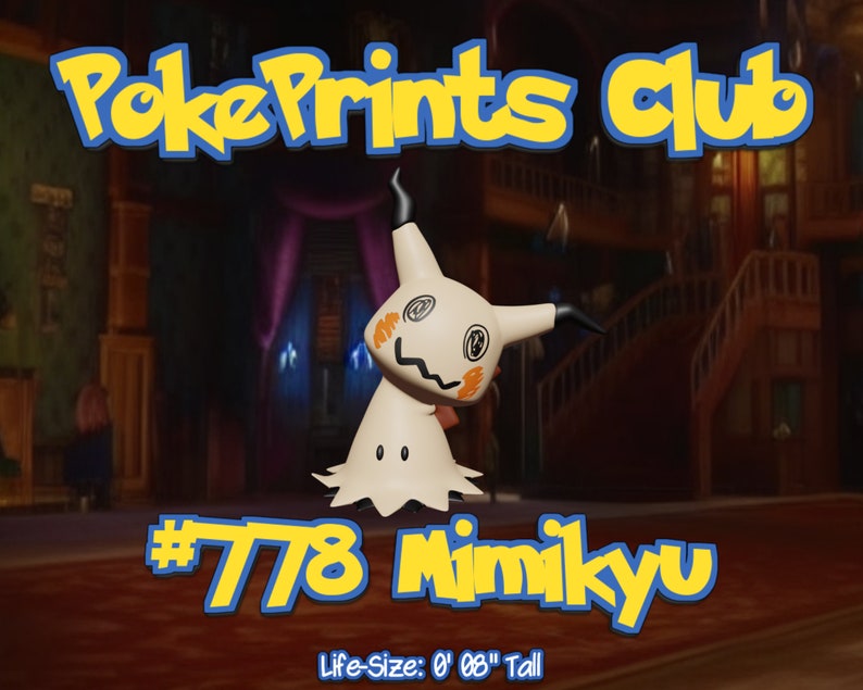 May include: A life-size Mimikyu figure from the PokePrints Club. The figure is cream-coloured with a black head and arms, and a stitched-on face. The text "#778 Mimikyu" and "Life-Size: 0' 08" Tall" are displayed.