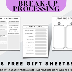 May include: Five printable worksheets titled "Break-Up Boot Camp", "Write It Out", and "Pros and Cons" with questions and prompts to help process a breakup. The text "5 Free Gift Sheets!" is at the bottom of the image.  The text "7 Downloadable Pages 8.5x11 - No Physical Copy Will Be Shipped" is at the bottom of the image.