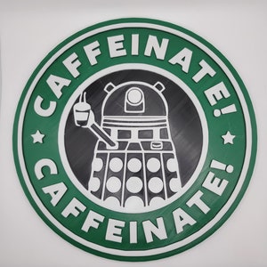 Doctor Who Starbucks sign - Dalek - Caffeinate! - Coffee Bar Sign
