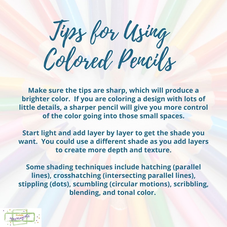 May include: Tips for using colored pencils to create art. The text explains how to use colored pencils to create depth and texture. Some shading techniques include hatching, crosshatching, stippling, scumbling, scribbling, blending, and tonal color.