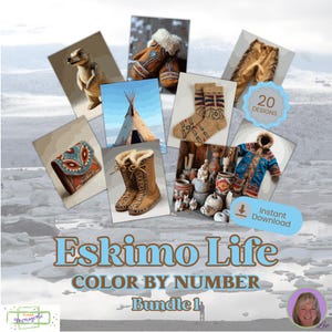May include: A collage of images depicting Eskimo life, including a figurine, mittens, a teepee, socks, a purse, boots, pottery, trousers, and a coat. The text reads "Eskimo Life Color by Number Bundle 1" with an "Instant Download" button.