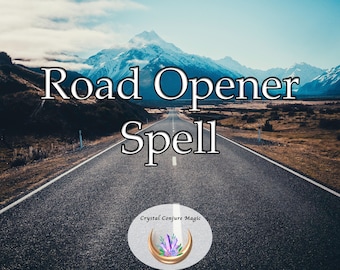 Road Opener  Spell - Remove the worries, obstacles and difficulties blocking your path to your dreams and goals