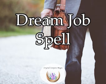 Dream Job Spell - The job you were meant for is waiting... Find it today.