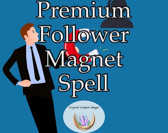 Premium Follower Magnet Spell - your secret weapon to attract a bigger following on social media