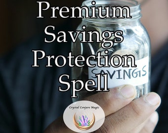 Premium Savings Protection Spell - safeguard your hard-earned money in your savings account