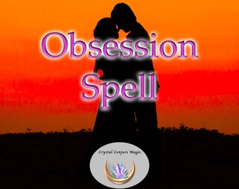 Obsession Spell -  Bring back ex, spell for love, devotion, and real Commitment ritual