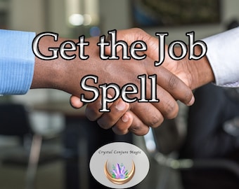 Get the Job Spell - Harness the mysterious forces of the universe to make your job-seeking journey become magically successful.