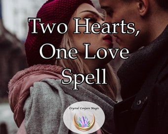 Two Hearts, One Love Spell - find a profound connection, a lifetime bond steeped in emotional depth and respect