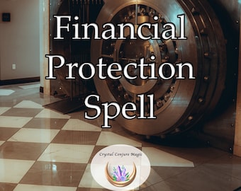 Financial Protection Spell - Secure a Prosperous Future, Protect Your Assets for Peace of Mind, and Attract Money to Your Life to Live Well