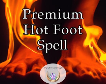 Premium Hot Foot Spell - Get rid of unpleasant situations and people from your life