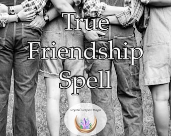 True Friendship Spell - harness the universal energies of truth, love, and loyalty, and attract only the most real, genuine bonds