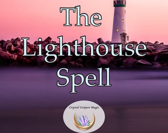 The Lighthouse Spell - The guiding light, piercing the darkness and leading your magic straight to you spirit