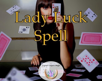 Lady Luck Spell | Bring the lady of magic and winning to your side as you take on the world.  Tilt the odds in your favor now.