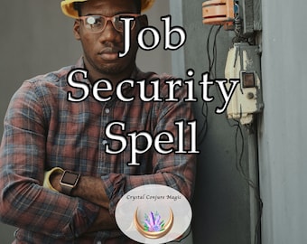 Job Security Spell - Job protection spell - keep the job, and job security you and your family need