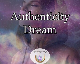 Authenticity Dream - embrace your genuine identity and live authentically