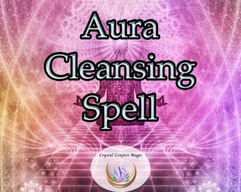 Aura Cleansing Spell - rejuvenating your inner energy and tapping into your true potential
