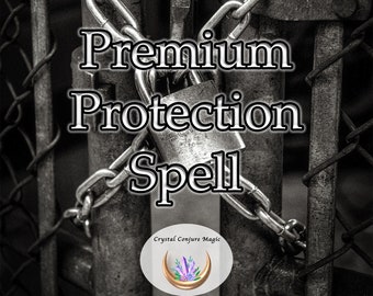 Premium Protection Spell - Protect against evil, obstacles, and difficulties keeping you down! Live well and free