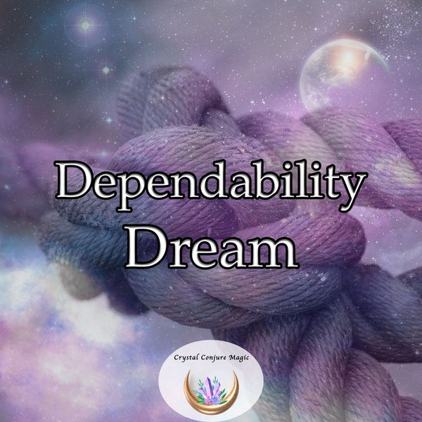 Dependability Dream - be more reliable and trustworthy in your commitments