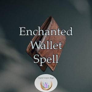 Enchanted Wallet Spell - Magnet for Money to Increase More Cash Flow, Help Attract Cash, and Finally Repay Debts