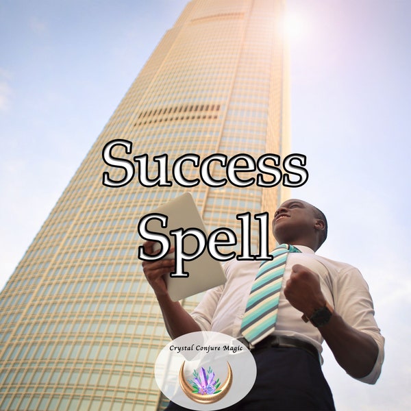 Success Spell - unleash a torrent of prosperity, achievement, and personal excellence that floods your existence with unparalleled bounty