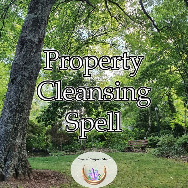 Property Cleansing Spell - cleanse your home and land of negative energy and spiritual disturbances