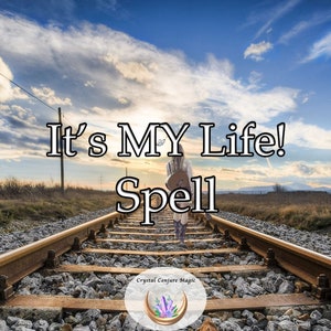 It&#39;s MY Life Spell - Gain confidence, influence, and the power to reign over your own life