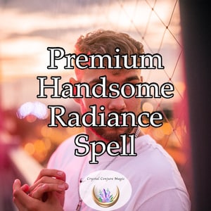 Premium Handsome Radiance Spell - Say goodbye to feeling invisible or overlooked, unlock an irresistible aura of charm and confidence
