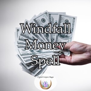 Windfall Money Spell - A Powerful Manifestation Tool for Instant Wealth, Debt Relief, and Financial Prosperity