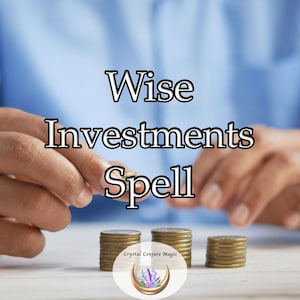 Wise Investments Spell - unleash the power of wise decision-making