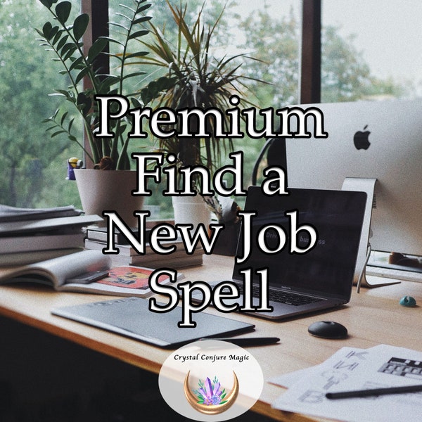 Premium Find a New Job Spell - attract the ideal job that aligns with your skills and paves the way for a better, more prosperous life