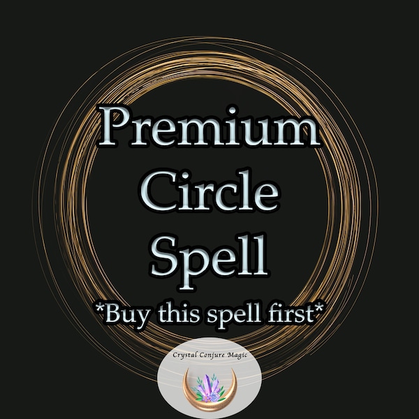 Premium Circle Spell - Enhanced long term protection from evil and other damaging magic