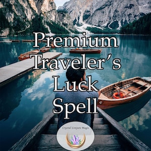 Premium Traveler&#39;s Luck Spell - infuse your journey with good fortune and protection every step of the way