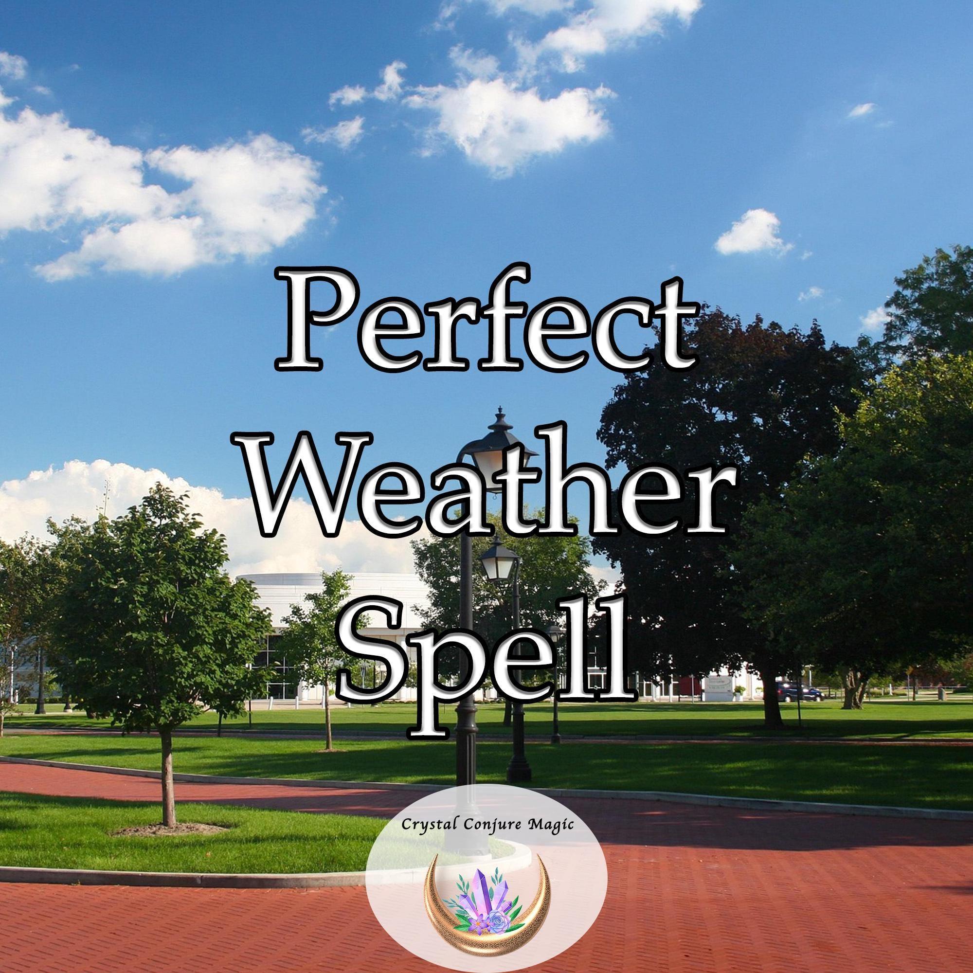 Perfect Weather Spell - Ensure your outdoor event goes perfectly with this powerful perfect weather spell