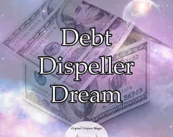 Debt Dispeller Dream - reclaim your financial power and break free from the chains of debt