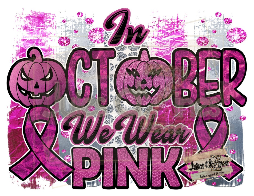 In October We Wear Pink PNG Sublimation Digital Download 3000 - Etsy