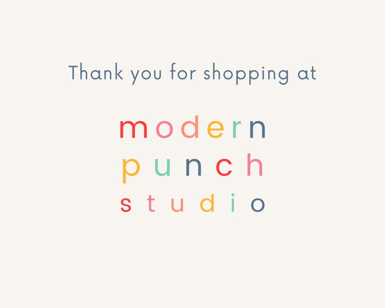Puede incluir: Gracias por comprar en modern punch studio. El texto est&aacute; en una fuente colorida, con cada letra en un color diferente.